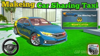 Car Simulator 2 - Car Sharing Taxi Makeing Honda Civic Modification Taxi Service।