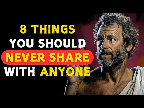 8 Things NEVER SHARE with Anyone | Stoic Philosophy