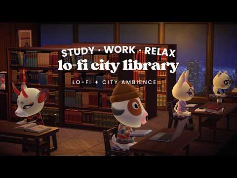 Lo-fi City Library 📚 1 Hour Chill Lo-fi No Mid Ads to help you focus 🎧 Studying Music | Work Aid