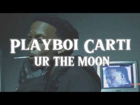 Playboi Carti - ur the moon (lyrics)