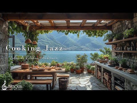 Cooking Jazz In Lakeside Kitchen | Tranquill Jazz Melody For Relaxing Morning | Happy February Jazz