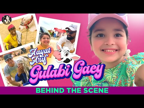 Aayat Arif || Gulabi Gaey - Behind The Scenes