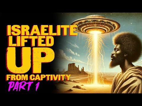 LIFTED UP OUT OF CAPTIVITY PART 1