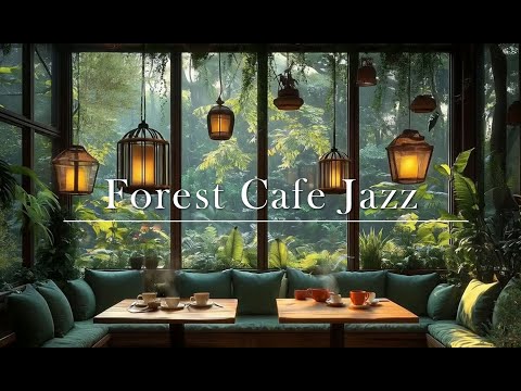 Forest Cafe Jazz Music | Morning Tranquill Jazz With Nature Therapy For Stress Relief, Study & Wo...