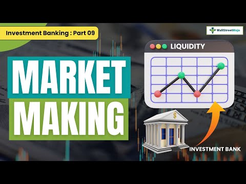 Demystifying Market Making 📈💼 | Investment Banking | Part 09 | WallStreetMojo