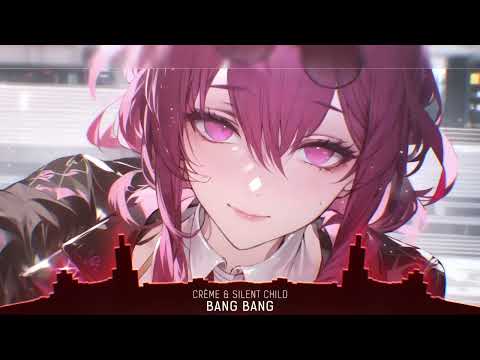 Nightcore - Bang Bang (CRÈME & Silent Child) - (1 Hour)