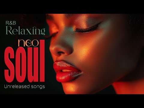 Smooth & Soulful A Relaxing Neo Soul Playlist