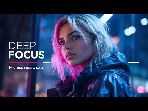 Chill Work Music — Deep Focus Mix for Programming, Coding