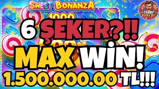 🍭 SWEET BONANZA 1000 🍭 6 ŞEKER GELDİ MAX WİN! | 1.500.000 TL DEV VURGUN! | 1000X GELDİ OYUN BİTTİ!