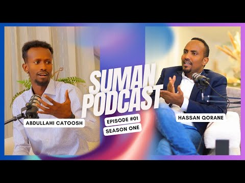 MAJIRO QOF GUURSADAY JACEYLKISA UGU HOREEYAY - HASSAN QORANE FT CATOOSH - SUMAN PODCAST