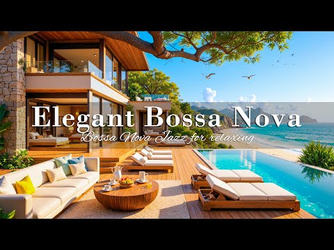 Elegant Bossa Nova Jazz Music & Ocean Wave Sounds at Seaside Villa Ambience for Relax, Stress Relief