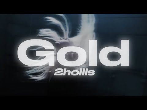 gold - 2hollis (lyrics)