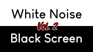 White Noise Black Screen Vol. 2 | Sleep, Study, Focus | 10 Hours