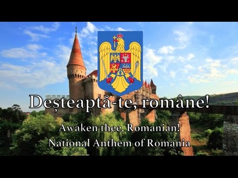 National Anthem: Romania - Deșteaptă-te, române!