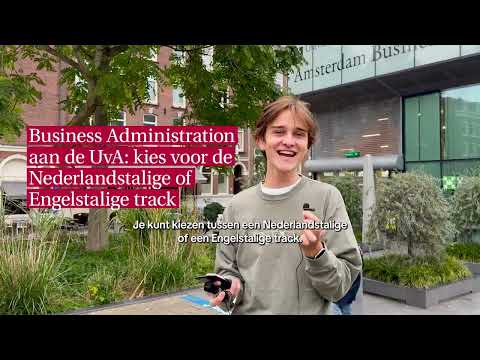 UvA bachelor Business Administration: Kies voor de Nederlandstalige of Engelstalige track