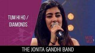 The Jonita Gandhi Band - Tum hi ho and Diamonds | Music Mojo Season 3 #KappaTV