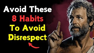 8 Subtle Ways You're DESTROYING Your Own RESPECT | Stoic Wisdom