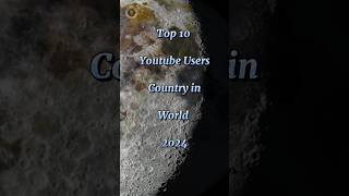 Top 10 Youtube Users Country in World 2024 #youtubeusers #2024 #world #shorts #top10 #country #top