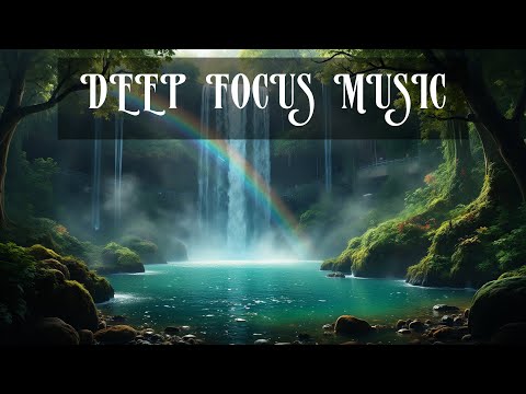 Instrumental Deep Focus Music for Maximum Concentration ✨ Beyond Focus Frequencies ✨