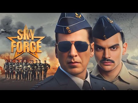 Sky Force Full Movie | Akshay Kumar | Veer Pahariya | Sara Ali Khan | Nimrat Kaur | Facts and Review