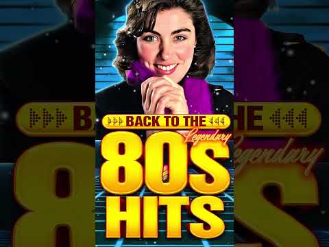 Back To The 80s Music 🔥 80's Greatest Hits 🔥 The Greatest Hits Of All Time  #80smusic  #80shitsongs