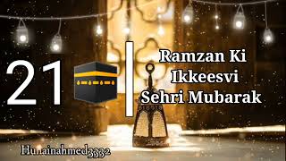 Ramzan Ki Ikkeesvi Sehri Mubarak | Ramzan Ki Ikkeesvi Iftar Mubarak | Ramzan Ka Ikkesva raza Mubarak