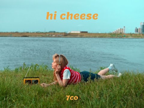 7co ’hi cheese’ Official MV