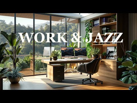 Work & Jazz || Background Jazz Music For A Relaxed Work Space Smooth Jazz Music For Working Studying