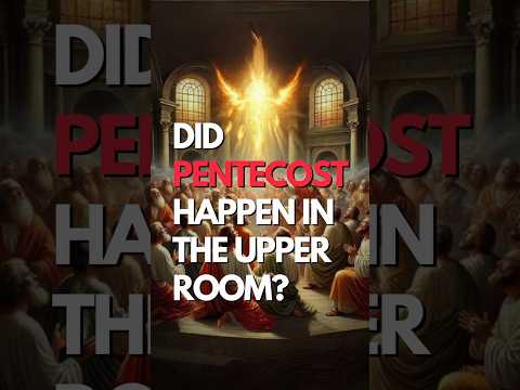 𝗗𝗶𝗱 𝗣𝗲𝗻𝘁𝗲𝗰𝗼𝘀𝘁 𝗛𝗮𝗽𝗽𝗲𝗻 𝗶𝗻 𝘁𝗵𝗲 𝗨𝗽𝗽𝗲𝗿 𝗥𝗼𝗼𝗺? #pentecost #holyspirit #acts #upperroom