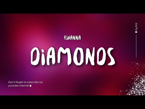 Rihanna - Diamonds (Lyrics)