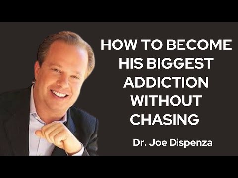 HOW TO BECOME HIS BIGGEST ADDICTION WITHOUT CHASING | JOE DISPENZA MOTIVATIONAL SPEECH