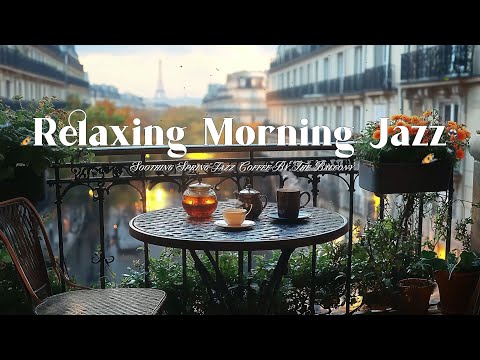 Relaxing Morning Jazz and Warm Coffee for a Cozy Spring – Soothing Spring Jazz Coffee by the Balcony