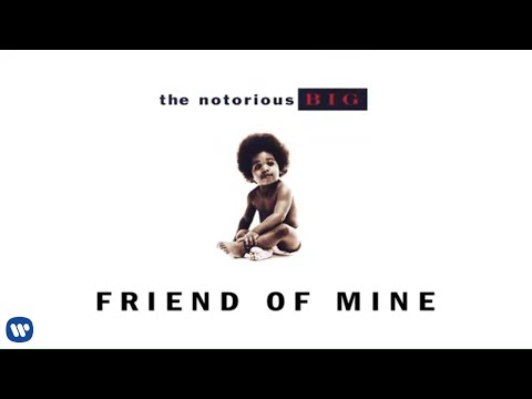 The Notorious B.I.G. - Friend of Mine (Official Audio)