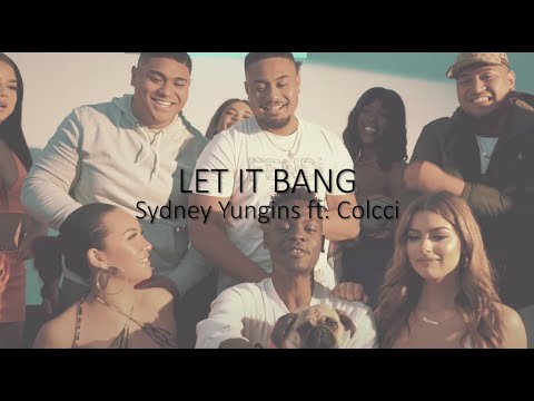 Sydney Yungins ft. Colcci - Let It Bang (lyrics)