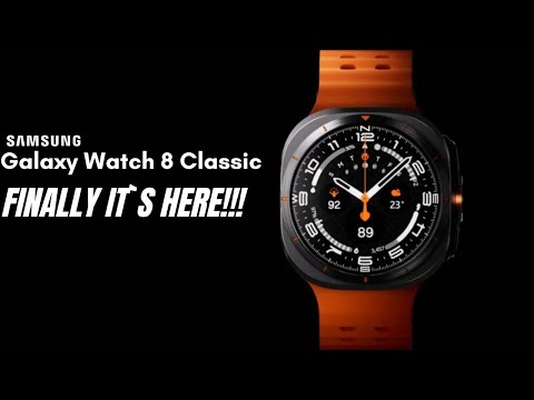 Samsung Galaxy Watch 8 Classic - FINALLY, IT`S HERE!!!