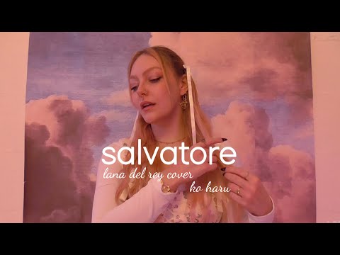 salvatore - lana del rey cover