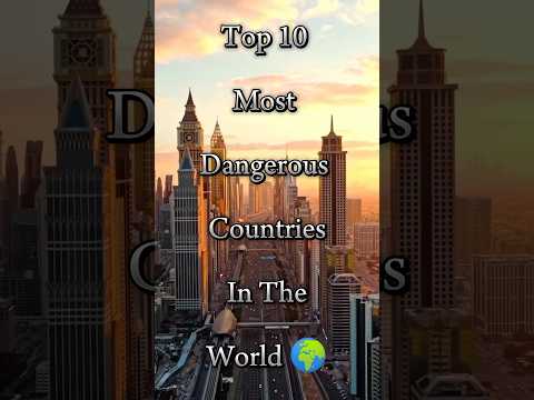 Top 10 Most Dangerous Countries In The World 🌍 #viralshorts #trendingshorts #shorts