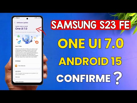 Samsung S23 FE : One UI 7.0 Android 15 Update CONFIRMED ?