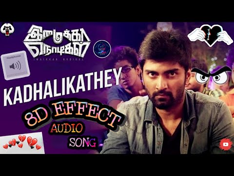 Kadhalikathey 8D Song - Imaikkaa Nodigal | Atharvaa | (USE🎧HEADPHONE - FBE) |Like|Share|Subscribe|