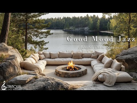 Good Mood Coffee Jazz In Lakeside | Morning Jazz To Study & Work | Background Music for Cafe