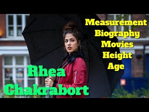 Rhea Chakrabort Biography | Age | Height | Measurement and Movies