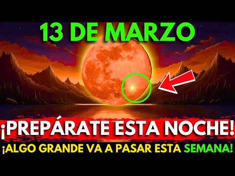 ¡Te lo advertí!🚨Advertencia urgente de LUNA Llena para la segunda semana de marzo!🌕13 de marzo 2025