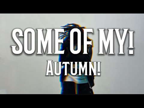 Autumn! - SOME OF MY!(lyrics)