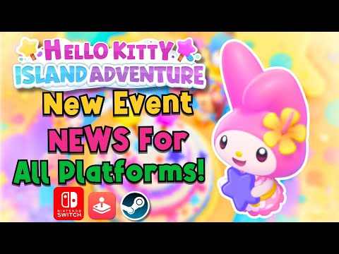 ⭐️🎂EXCITING NEW Event News for ALL PLATFORMS! Hello Kitty Island Adventure!