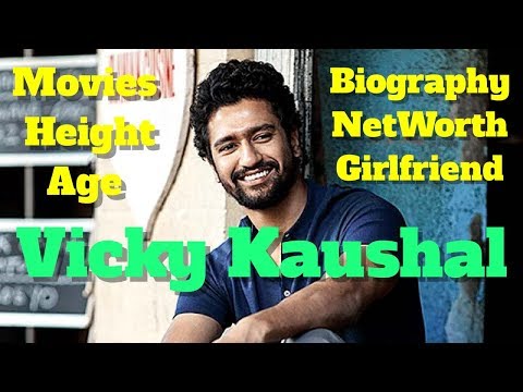 Vicky Kaushal Biography | Age | Movies | Net Worth | Girlfriend and Height