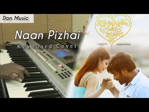 Naan Pizhai - Keyboard Cover || Kaathu Vaakula Rendu Kaadhal || Anirudh || Vijay Sethupathi