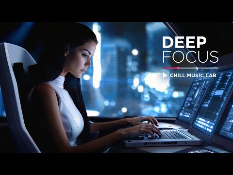 Chill Work Music — Deep Focus Mix for Programming, Coding