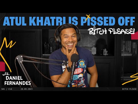 Atul Khatri is Pissed Off | B*tch Please Ep 10