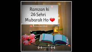 Ramzan Ki 26 Sehri Mubarak Ho ll Ramzan Ki 26th Sehri Mubarak Ho ll Sehri Status ll Ramzan Status