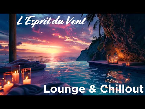 L'Esprit du Vent ✨ Chillout & Lounge ✨ Silk Lounge Sessions Vol.3